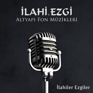 İlahi & Ezgi Altyapı Fon Müzikleri - İlahiler Ezgiler
