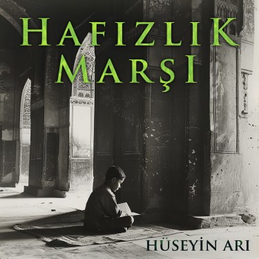Hafızlık Marşı - Hüseyin Arı