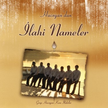 İlahi Nameler - Grup Hacegan