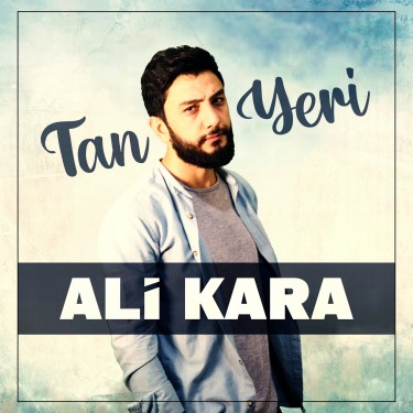 Tan Yeri - Ali Kara
