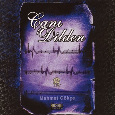 Canı Dilden - Mehmet Gökçe
