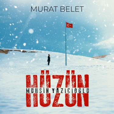 Hüzün - Muhsin Yazıcıoğlu - Murat Belet