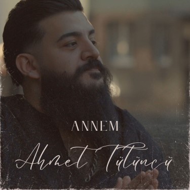 Annem - Ahmed Khaleel