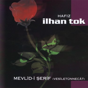 Mevlid-i Şerif - İlhan Tok