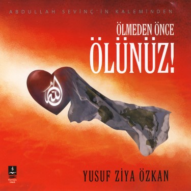 Ölmeden Önce Ölünüz - Yusuf Ziya Özkan
