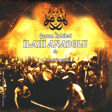 İlahi Anadolu "Çorum İlahileri-2" - Ubeydullah Sezikli