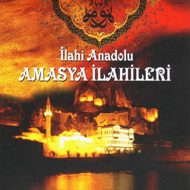 Amasya İlahileri - Çeşitli Sanatçılar