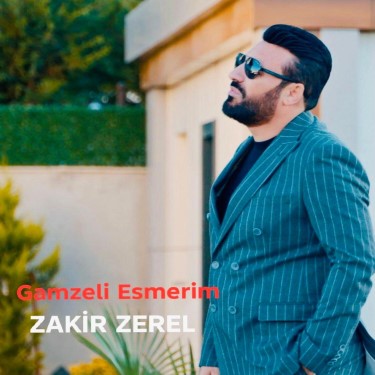 Gamzeli Esmerim - Zakir Zerel