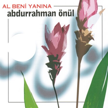 Al Beni Yanına - Abdurrahman Önül