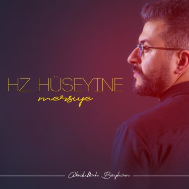 Hz. Hüseyin'e Mersiye - Abdullah Beyhan