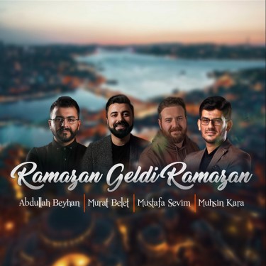 Ramazan Geldi Ramazan - Abdullah Beyhan - Murat Belet - Muhsin Kara