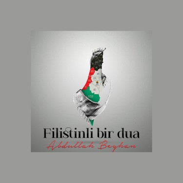  Filistinli Bir Dua - Abdullah Beyhan