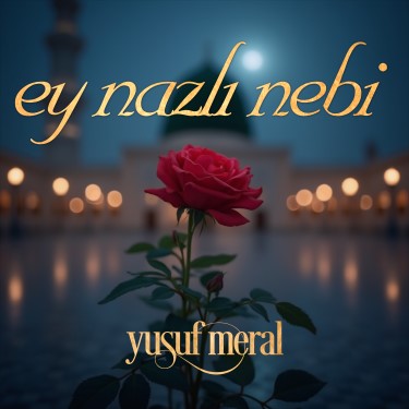 Ey Nazlı Nebi - Yusuf Meral