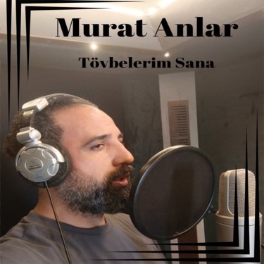 Tövbelerim Sana - Murat Anlar