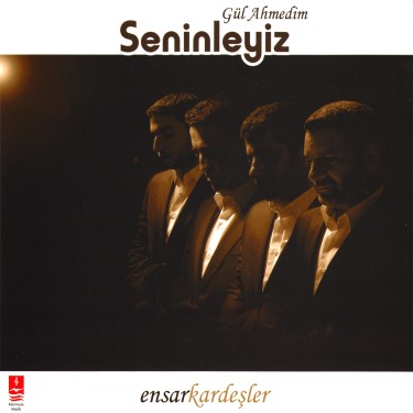 Seninleyiz / Gül Ahmedim - Ensar Kardeşler
