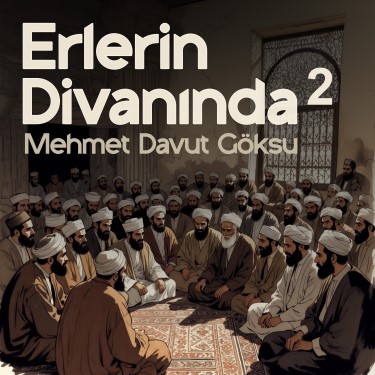 Erlerin Divanında - 2 - Mehmet Davut Göksu