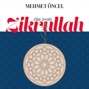 Zikrullah Zikir Tertibi - Mehmet Öncel