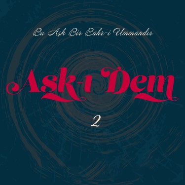Bu Aşk Bir Bahri Ummandır / Aşk-ı Dem Vol.2 - Hikmet Toker