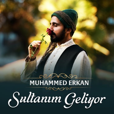 Sultanım Geliyor - Muhammed Erkan