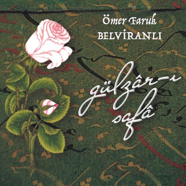 Gülzar-ı Safa - Ömer Faruk Belviranlı