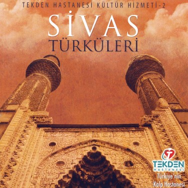 Sivas Türküleri - Çeşitli Sanatçılar