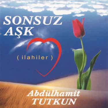 Sonsuz Aşk - Abdülhamit Tutkun