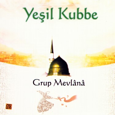 Yeşil Kubbe - Grup Mevlana