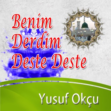 Benim Derdim Deste Deste - Yusuf Okçu