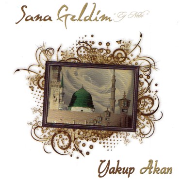 Sana Geldim - Yakup Akan