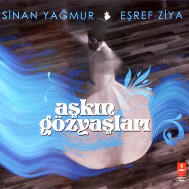 Aşkın Gözyaşları - Eşref Ziya - Sinan Yağmur
