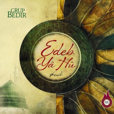 Edeb Ya Hu - Grup Bedir