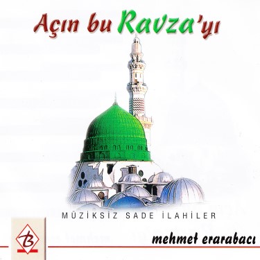 Açın Bu Ravzayı - Mehmet Erarabacı