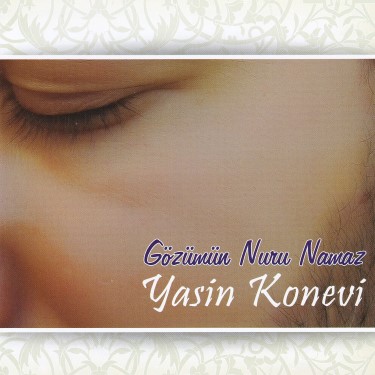 Gözümün Nuru Namaz - Yasin Konevi