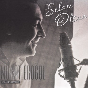 Selam Olsun - Murat Eroğul