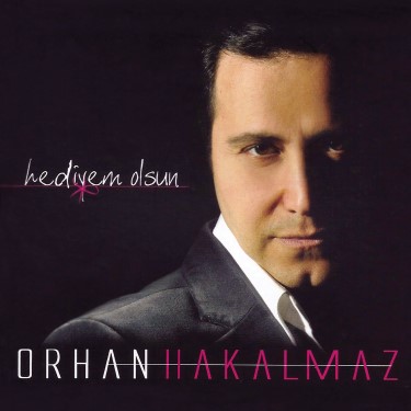 Hediyem Olsun - Orhan Hakalmaz