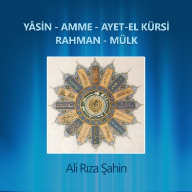 Yasin, Amme, Ayet-el Kürsi, Rahman, Mülk - Ali Rıza Şahin