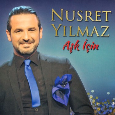Aşk İçin - Nusret Yılmaz