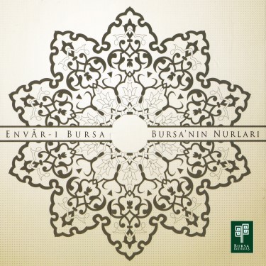 Envar-ı Bursa - Bursa'nın Nurları