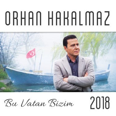 Bu Vatan Bizim - Orhan Hakalmaz