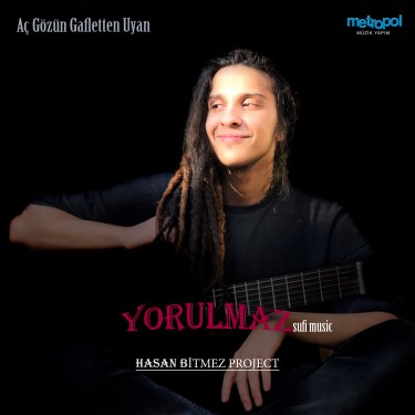 Aç Gözün Gafletten Uyan - Yorulmaz