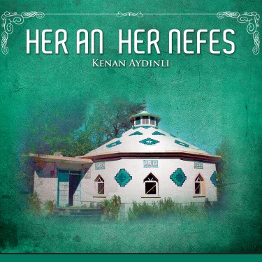 Her An Her Nefes - Kenan Aydınlı