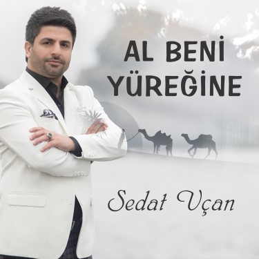 Al Beni Yüreğine - Sedat Uçan
