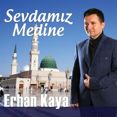 Sevdamız Medine - Erhan Kaya