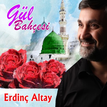 Gül Bahçesi - Erdinç Altay