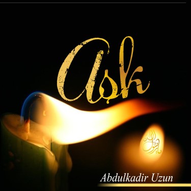 Aşk - Abdulkadir Uzun