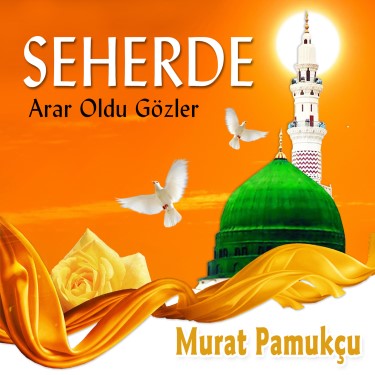 Seherde Arar Oldu Gözler - Murat Pamukçu