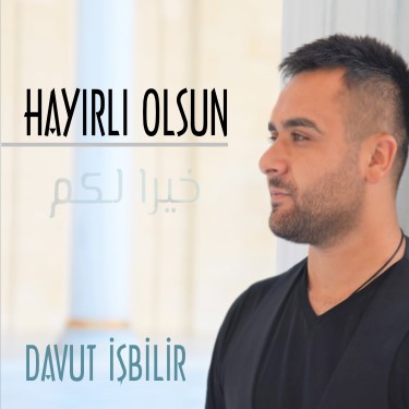 Hayırlı Olsun - Davut İşbilir