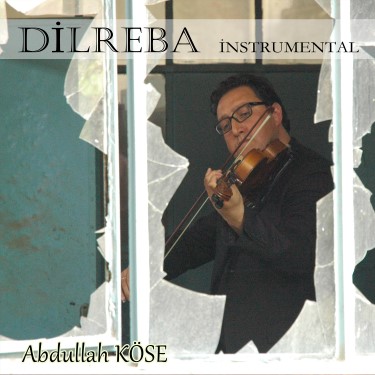 Dilreba  - Abdullah Köse