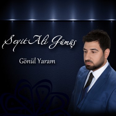 Gönül Yaram - Seyit Ali Gümüş