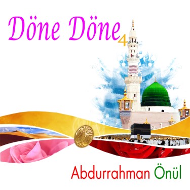 Döne Döne 4 - Abdurrahman Önül